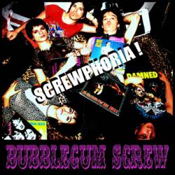 Bubblegum Screw : Screwphoria!